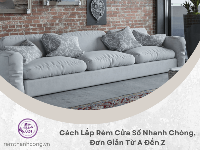 Cách Lắp Rèm Cửa Sổ Nhanh Chóng, Đơn Giản Từ A Đến Z 1 Cách Lắp Rèm Cửa Sổ Nhanh Chóng, Đơn Giản Từ A Đến Z